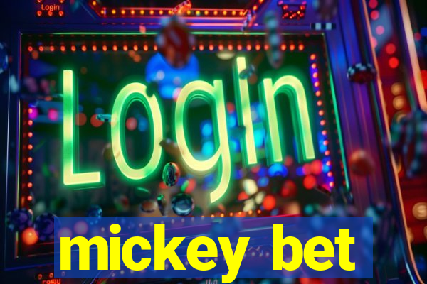 mickey bet